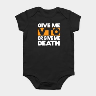Give Me VTO or Give Me Death Baby Bodysuit